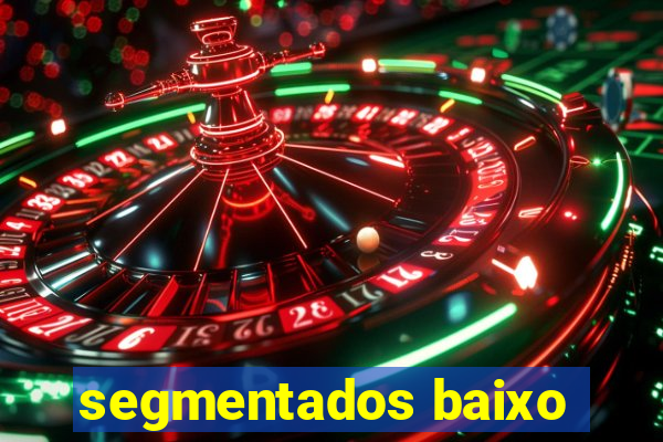 segmentados baixo
